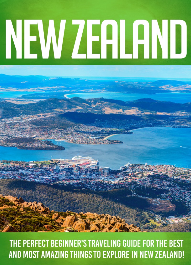 New Zealand The Perfect Beginners Traveling Guide For The Best And Most - photo 1