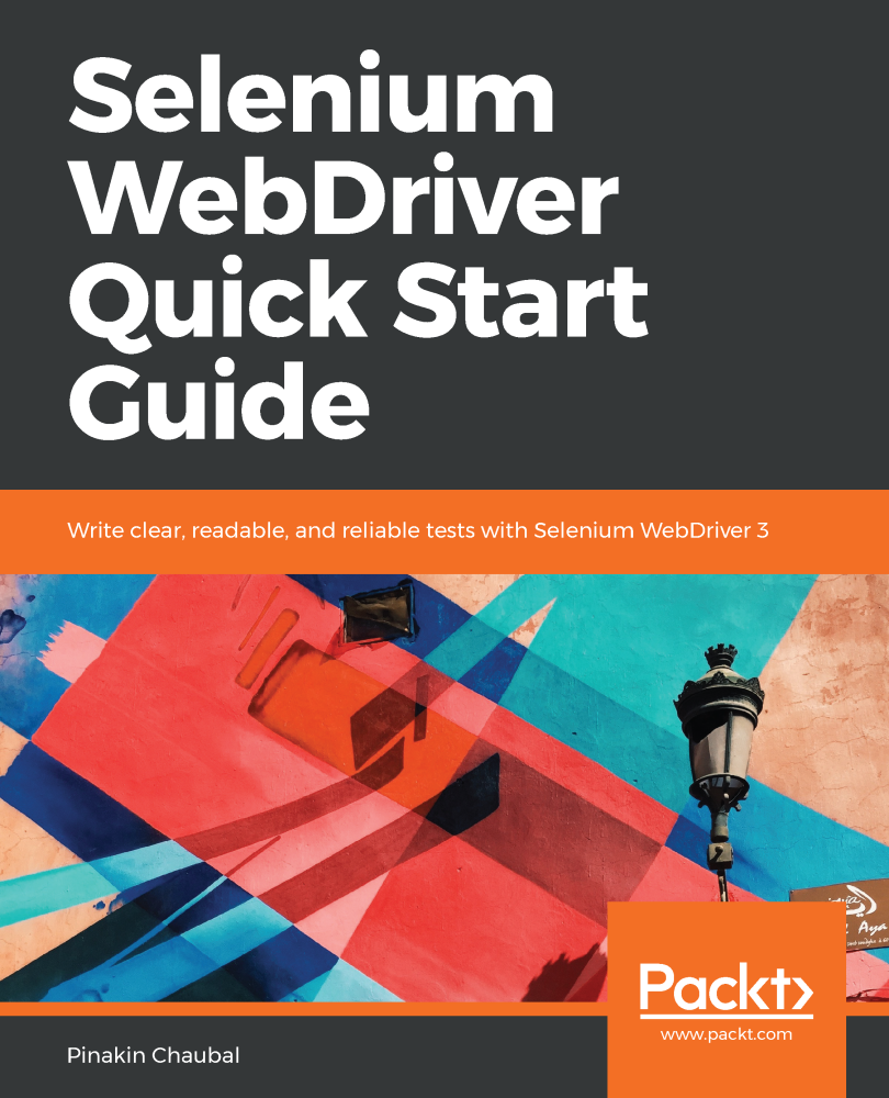 Selenium WebDriver Quick Start Guide Write clear readable and reliable - photo 1