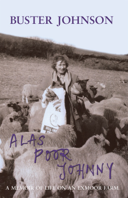 Buster Johnson Alas Poor Johnny: A Memoir of Life on an Exmoor Farm