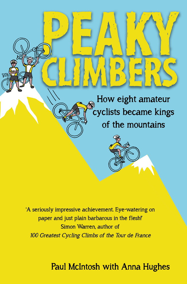 wwwpeakyclimberscom How eight amateur cyclists became kings of the - photo 1