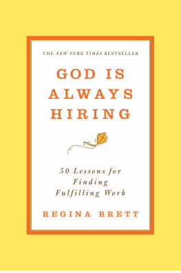 Regina Brett - God Is Always Hiring: 50 Lessons for Finding Fulfilling Work
