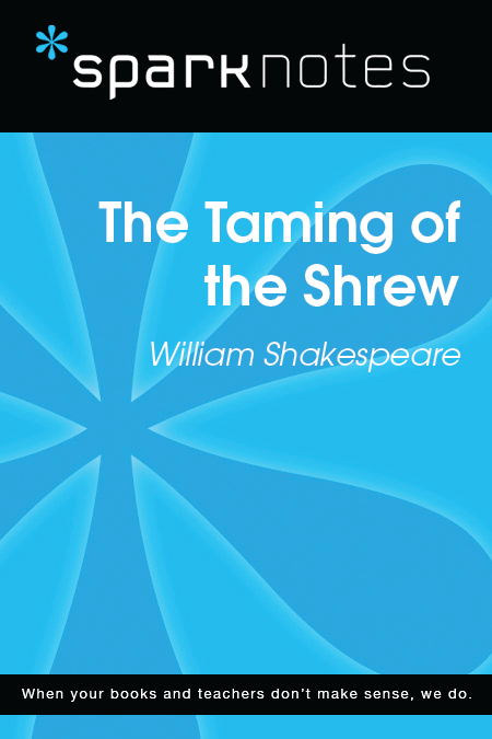 The Taming of the Shrew William Shakespeare 2003 2007 by Spark Publishing This - photo 1