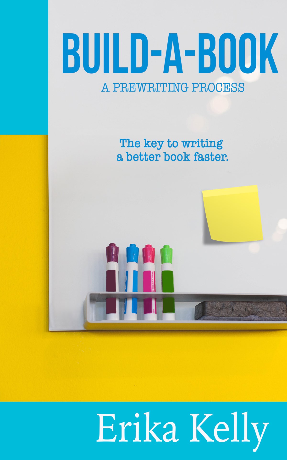 BUILD-A-BOOK A PREWRITING PROCESS The key to writing a better book faster - photo 1