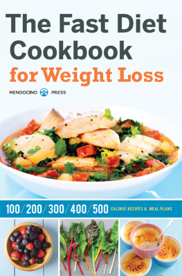 Mendocino Press - The Fast Diet Cookbook for Weight Loss: 100, 200, 300, 400, and 500 Calorie Recipes & Meal Plans