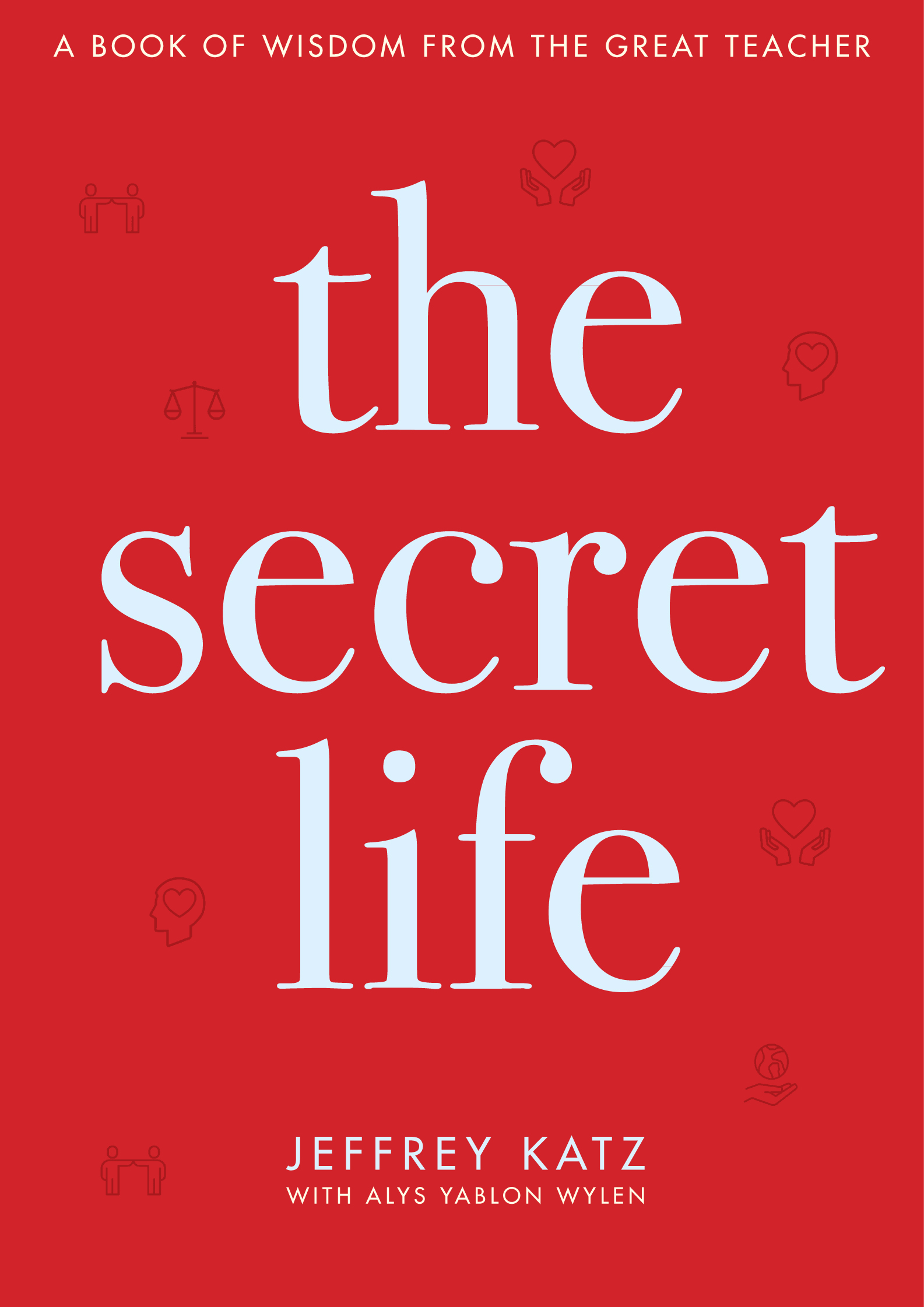 the secret life A Book of Wisdom from the Great Teacher the secre t - photo 1