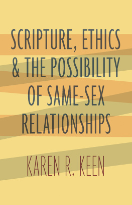 Karen R. Keen - Scripture, Ethics, and the Possibility of Same-Sex Relationships