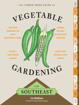 Ira Wallace The Timber Press Guide to Vegetable Gardening in the Southeast