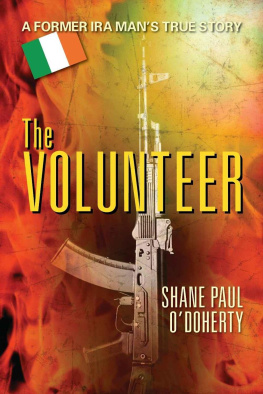 Shane ODoherty - The Volunteer: A Former IRA Mans True Story