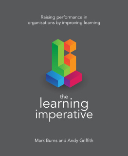 Mark Burns The Learning Imperative: Raising performance in organisations by improving learning