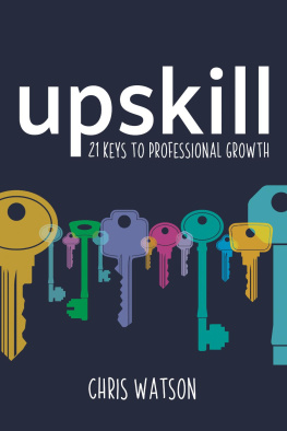 Chris Watson - Upskill: 21 keys to professional growth