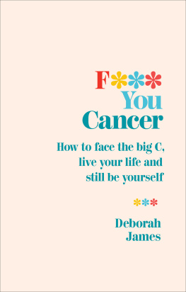 Deborah James F*** You Cancer: How to Face the Big C, Live your Life, and Still be Yourself