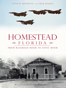 Seth H. Bramson - Homestead, Florida: From Railroad Boom to Sonic Boom