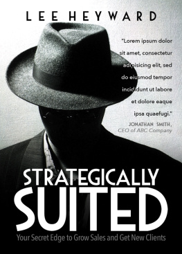 Lee Heyward - Strategically Suited: Your Secret Edge to Grow Sales and Get New Clients