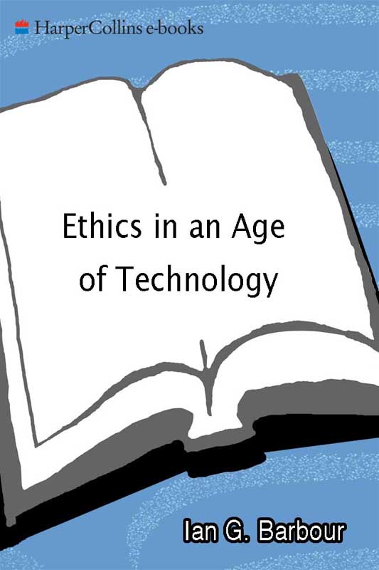 ETHICS IN AN AGE OF TECHNOLOGY The Gifford Lectures 19891991 Volume 2 Ian G - photo 1