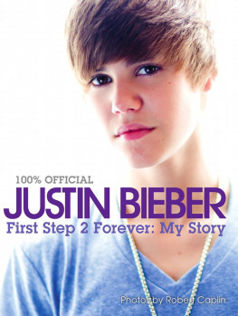 Justin Bieber - Justin Bieber: First Step 2 Forever: My Story