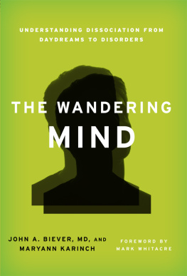 D. A. D. Biever - The Wandering Mind: Understanding Dissociation from Daydreams to Disorders