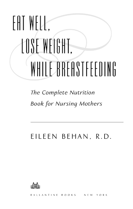 Eat Well Lose Weight While Breastfeeding is not a substitute for medical - photo 2