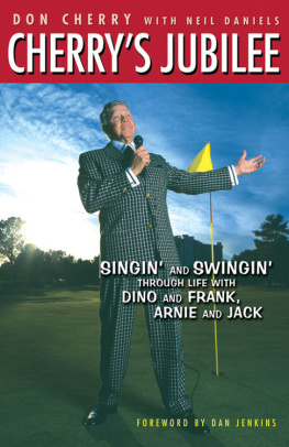 Don Cherry Cherrys Jubilee: Singin and Swingin Through Life with Dino and Frank, Arnie and Jack