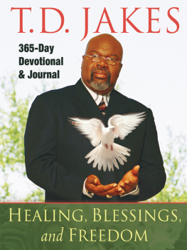 T. D. Jakes - Healing, Blessings, and Freedom: 365-Day Devotional & Journal