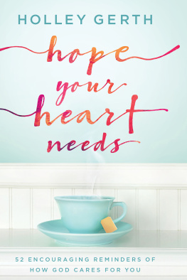 Holley Gerth Hope Your Heart Needs: 52 Encouraging Reminders of How God Cares for You