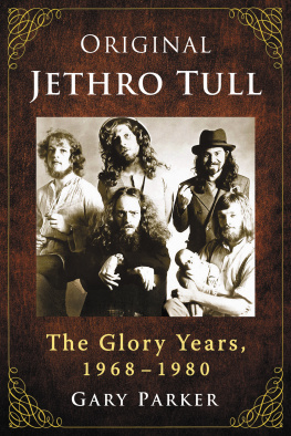 Gary Parker - Original Jethro Tull: The Glory Years, 1968-1980
