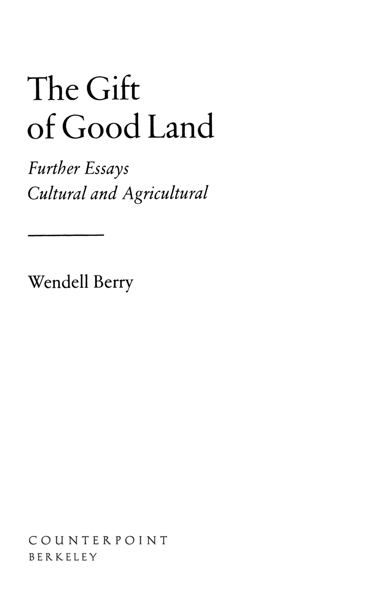 Copyright 1981 by Wendell Berry All rights reserved under International and - photo 2