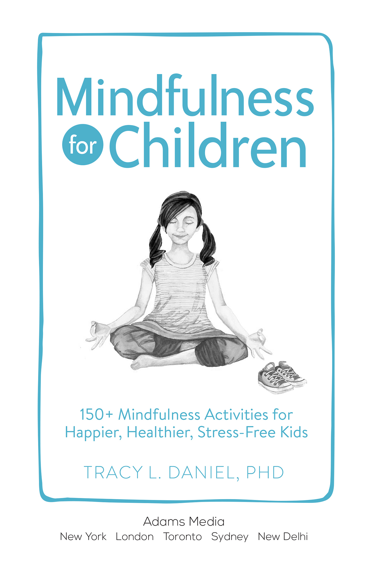 Mindfulness for Children 150 Mindfulness Activities for Happier Healthier Stress-Free Kids - image 2