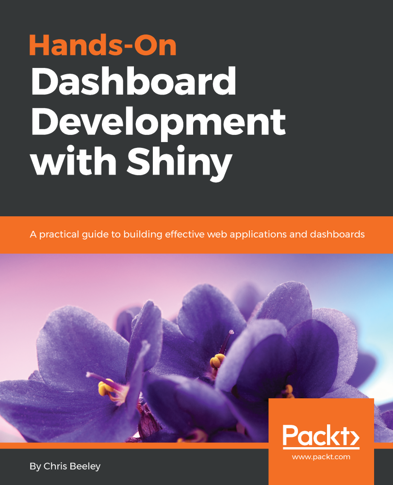 Hands-On Dashboard Development with Shiny A practical guide to building - photo 1