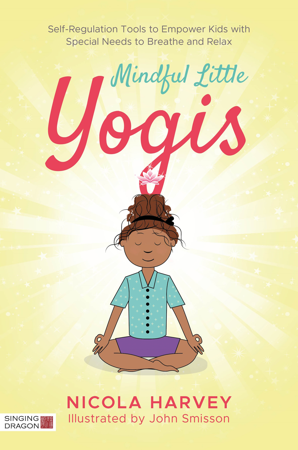 Mindful Little Yogis Self-Regulation Tools to Empower Kids with Special Needs - photo 1