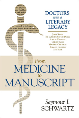 Seymour I. Schwartz - From Medicine to Manuscript: Doctors with a Literary Legacy