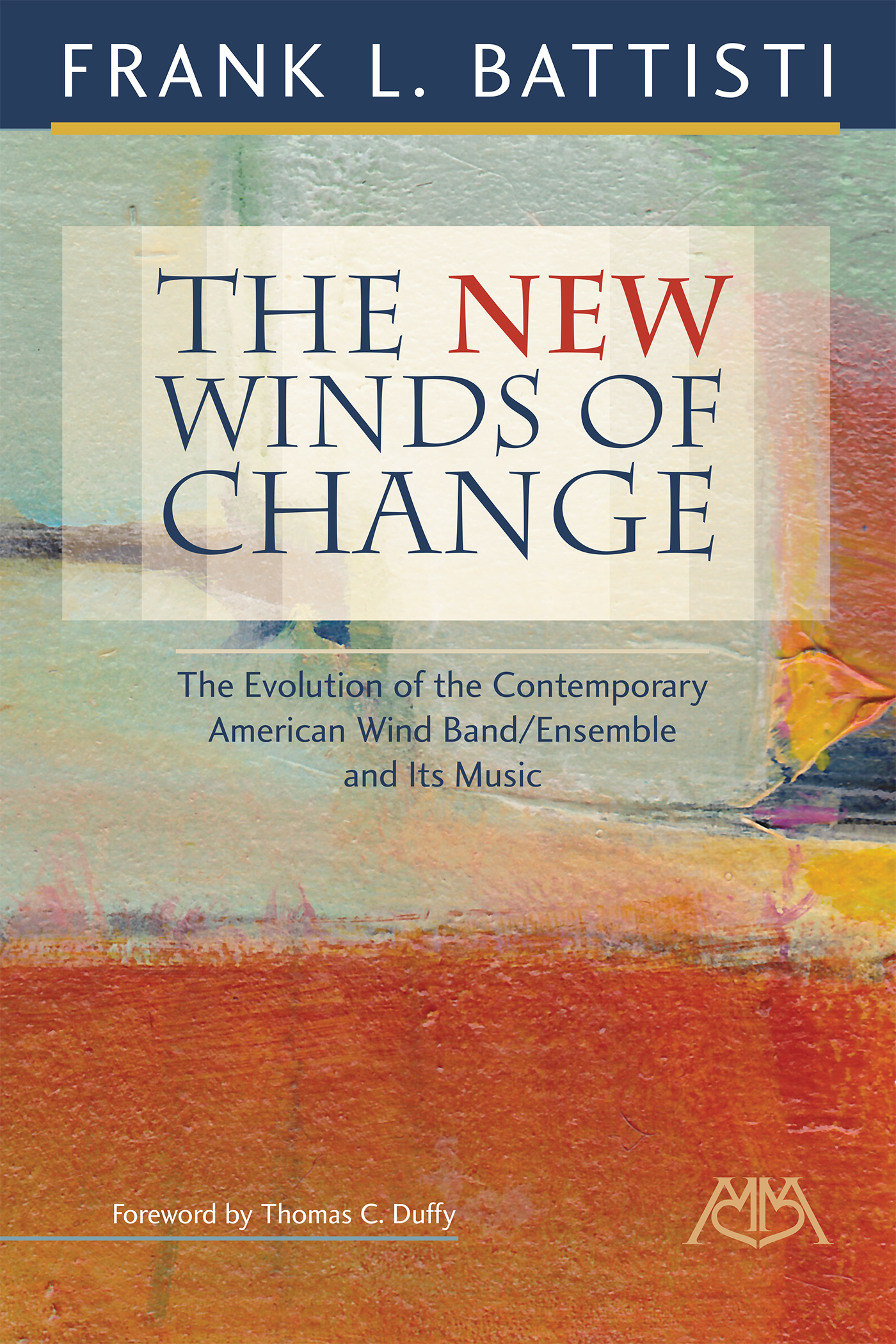 The New Winds of Change The Evolution of the Contemporary American Wind BandEnsemble and Its Music - image 1