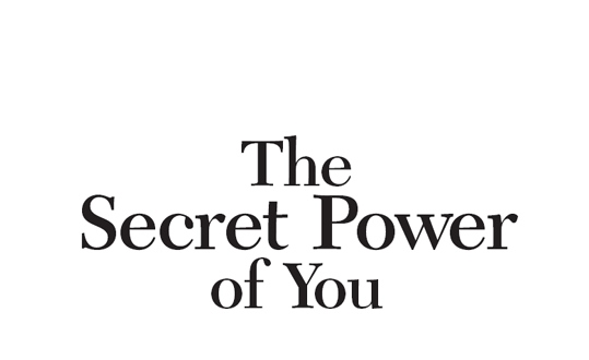 The Secret Power of You A Guide to Mastering Your Inner Greatness Copyright - photo 1