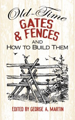 George A. Martin - Old-Time Gates and Fences and How to Build Them