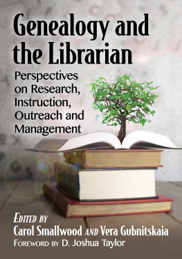 Carol Smallwood - Genealogy and the Librarian: Perspectives on Research, Instruction, Outreach and Management