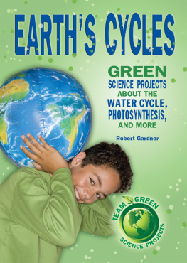 Robert Gardner - Earths Cycles: Great Science Projects about the Water Cycle, Photosynthesis, and More