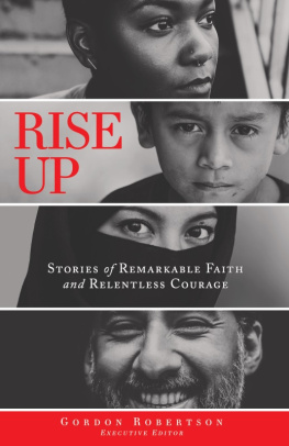 Gordon Robertson - Rise Up: Stories of Remarkable Faith and Relentless Courage