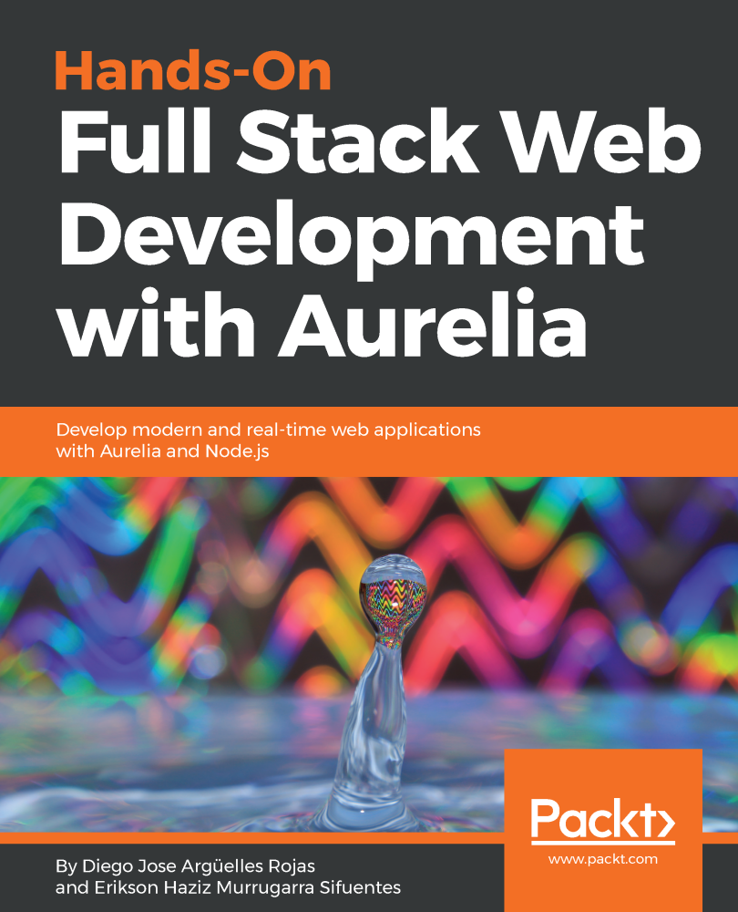 Hands-On Full Stack Web Development with Aurelia Develop modern and - photo 1