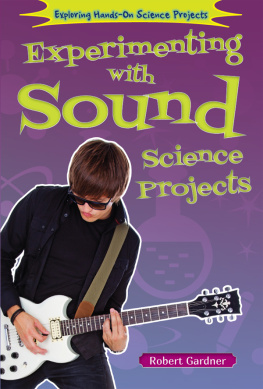 Robert Gardner Experimenting with Sound Science Projects