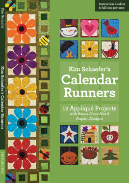 Kim Schaefer - Kim Schaefers Calendar Runners: 12 Appliqué Projects with Bonus Place Mat & Napkin Designs