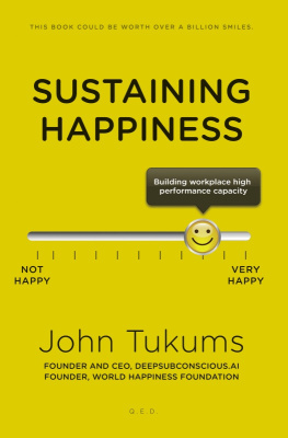 John Tukums Sustaining Happiness: Building Workplace High Performance Capacity