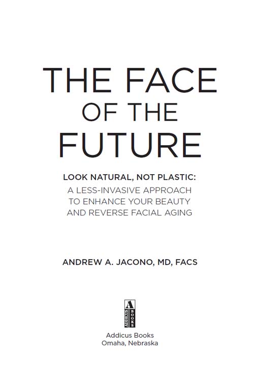 An Addicus Nonfiction Book Copyright 2012 by Andrew A Jacono MD FACS - photo 1