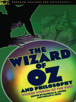 Randall E. Auxier The Wizard of Oz and Philosophy