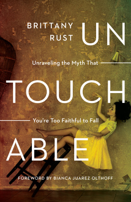 Brittany Rust - Untouchable: Unraveling the Myth That Youre Too Faithful to Fall