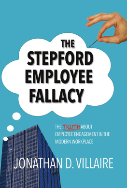Jonathan D. Villaire - The Stepford Employee Fallacy: The Truth About Employee Engagement in the Modern Workplace
