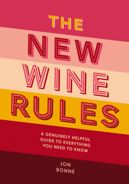 Jon Bonné - The New Wine Rules: A Genuinely Helpful Guide to Everything You Need to Know