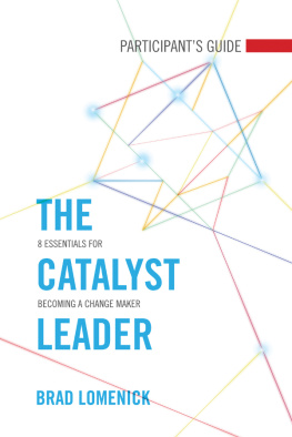 Brad Lomenick - The Catalyst Leader Participants Guide: 8 Essentials for Becoming a Change Maker