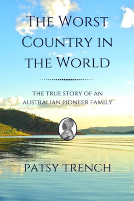 Patsy Trench - The Worst Country in the World: The true story of an Australian pioneer family