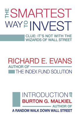 Richard E. Evans The Smartest Way to Invest: Clue: Its Not With the Wizards of Wall Street