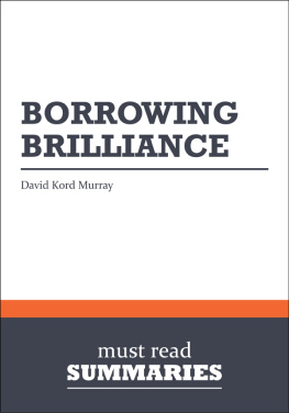 Must Read Summaries - Borrowing Brilliance - David Kord Murray