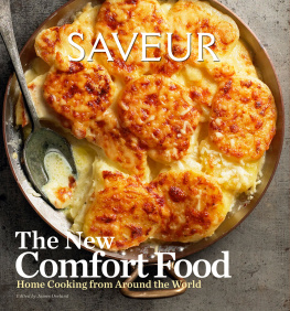 James Oseland (editor) Saveur: The New Comfort Food, Home Cooking from Around the World